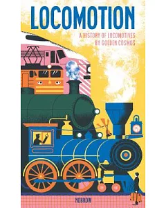 Locomotion: A History of Locomotives