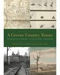 A Greene Country Towne: Philadelphia’s Ecology in the Cultural Imagination