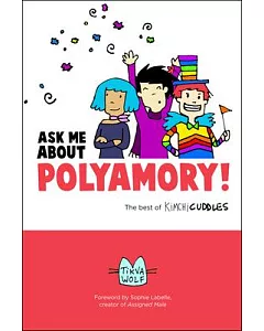 Ask Me About Polyamory: The best of Kimchi Cuddles
