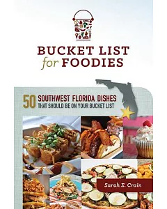 Bucket List for Foodies: 50 Southwest Florida Dishes That Should Be on Your Bucket List