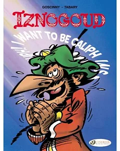 Iznogoud 13: I Want to Be Caliph Instead of the Caliph