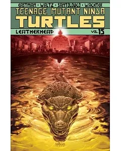 Teenage Mutant Ninja Turtles 15: Leatherhead