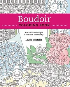 Boudoir Coloring Book: A Cultural Cornucopia of Romance and Beauty