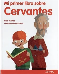 Mi primer libro sobre Cervantes/ My First Book about Cervantes