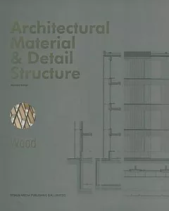 Architectural Material & Detail Structure: Wood