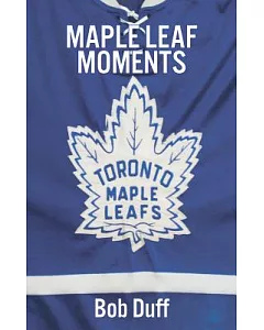 Maple Leaf Moments