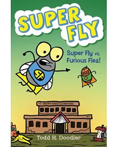 Super Fly Vs. Furious Flea!