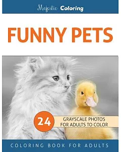Funny Pets: Grayscale Photo Coloring Book for Adults