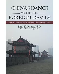 China?s Dance With the Foreign Devils: Foreign Companies and the Industrial Development of China