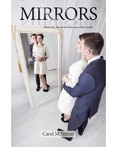 Mirrors: Mirrors Lie, They Do Not Show You What Is Inside.