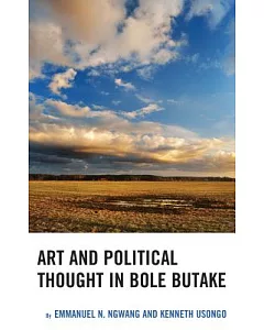 Art and Political Thought in Bole Butake
