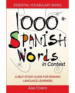 1000 Spanish Words in Context: A Self-Study Guide for Spanish Language Learners