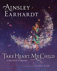 Take Heart, My Child: A Mother’s Dream