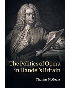 The Politics of Opera in Handel’s Britain