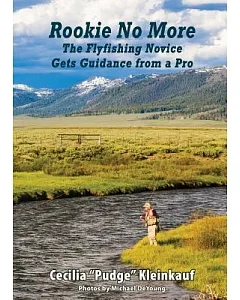 Rookie No More: The Flyfishing Novice Gets Guidance from a Pro