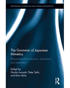 The Grammar of Japanese Mimetics: Perspectives from Structure, Acquisition, and Translation