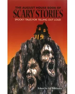 The August House Book of Scary Stories: Spooky Tales for Telling Out Loud