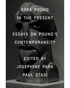 Ezra Pound in the Present: Essays on Pound’s Contemporaneity