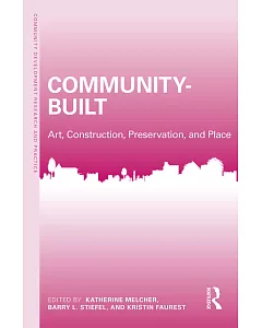 Community-Built: Art, Construction, Preservation, and Place