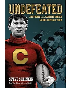 Undefeated: Jim Thorpe and the Carlisle Indians Football Team