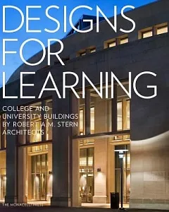 Designs for Learning: College and University Buildings by robert a. m. Stern Architects