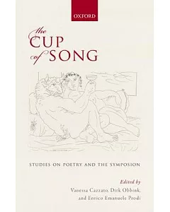The Cup of Song: Studies on Poetry and the Symposion