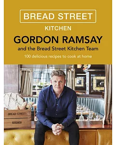 gordon ramsay Bread Street Kitchen: 100 delicious recipes to cook at home