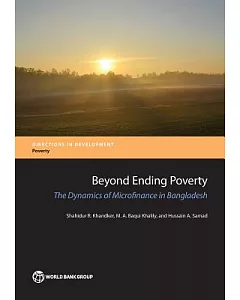 Beyond Ending Poverty: The Dynamics of Microfinance in Bangladesh
