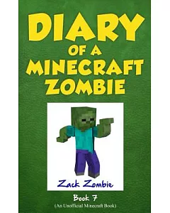 Diary of a Minecraft zombie Book 7