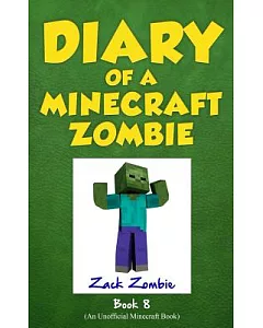 Diary of a Minecraft zombie Book 8