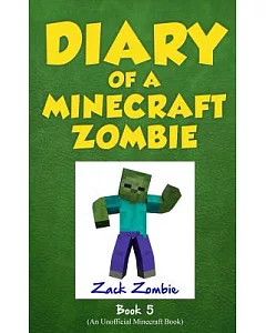 Diary of a Minecraft zombie Book 5
