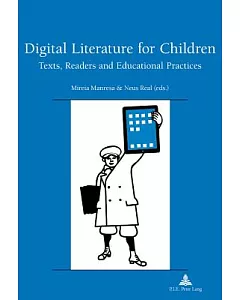 Digital Literature for Children: Texts, Readers and Educational Practices