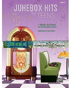 Jukebox Hits for Teens: 7 Graded Selections for Intermediate Pianists