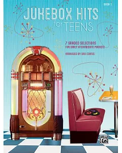 Jukebox Hits for Teens: 7 Graded Selections for Early Intermediate Pianists