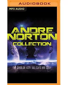 Andre Norton Collection: The Gifts of Asti,/ All Cats Are Gray