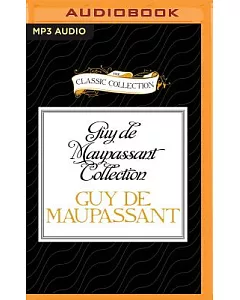 Guy De Maupassant Collection: The False Jewels and Useless Beauty