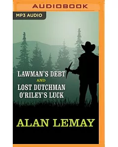Lawman’s Debt and Lost Dutchman O’Riley’s Luck