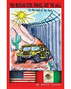 Two Mexican Kids, Barack, and the Wall: In the Land of the Fee