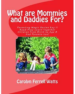 What Are Mommies and Daddies For?