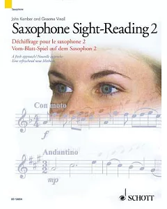 Saxophone Sight-Reading 2 / Dechiffrage pour le saxophone 2 / Vom-Blatt-Spiel auf dem Saxophone 2: A Fresh Approach / Nouvelle a