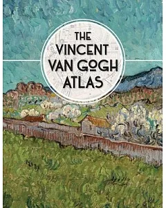 The Vincent Van Gogh Atlas