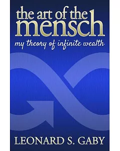 The Art of the Mensch: My Theory of Infinite Wealth