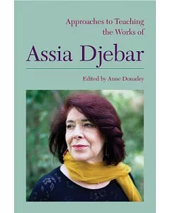 Approaches to Teaching the Works of Assia Djebar
