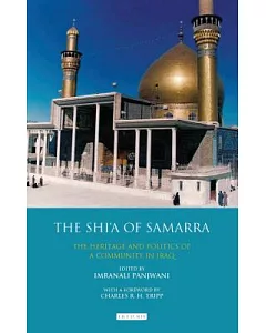 The Shi’a of Samarra: The Heritage and Politics of a Community in Iraq