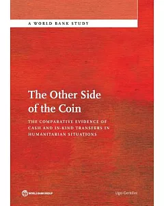 The Other Side of the Coin: The Comparative Evidence of Cash and In-Kind Transfers in Humanitarian Situations?