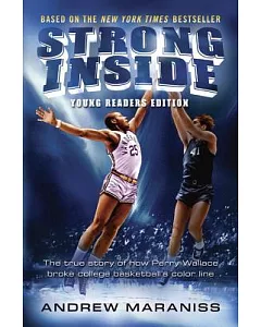 Strong Inside: The True Story of How Perry Wallace Broke College Basketball’s Color Line - Young Readers Edition