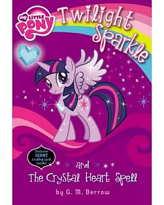 My Little Pony: Twilight Sparkle and the Crystal Heart Spell - Library Edition