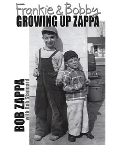 Frankie & Bobby: Growing Up Zappa