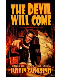The Devil Will Come: A Modern Collection of Devilish Fiction