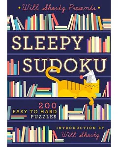Will Shortz Presents Sleepy Sudoku: 200 Easy to Hard Puzzles
